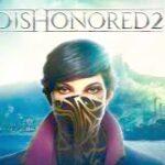 Dishonored 2 — отправляемся в Карнаку